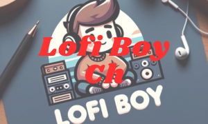 Lofi Boy Ch